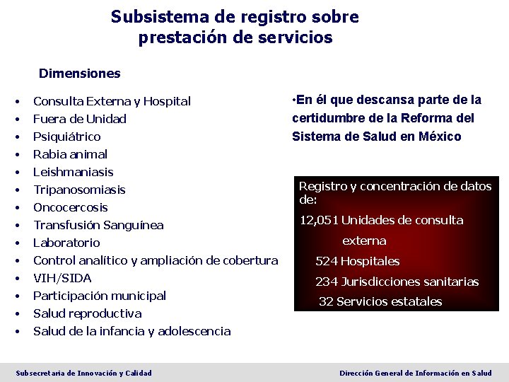 Subsistema de registro sobre prestación de servicios Dimensiones • En él que descansa parte