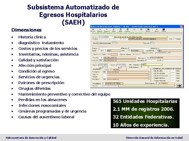 Subsistema Automatizado de Egresos Hospitalarios (SAEH) Dimensiones • Historia clínica • diagnóstico tratamiento •