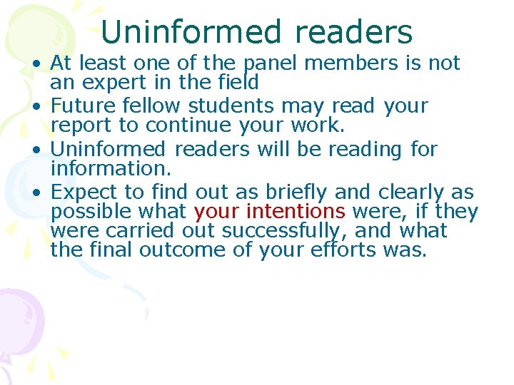 Uninformed readers • At least one of the panel members is not an expert