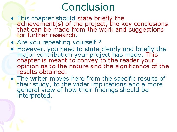 Conclusion • This chapter should state briefly the achievement(s) of the project, the key