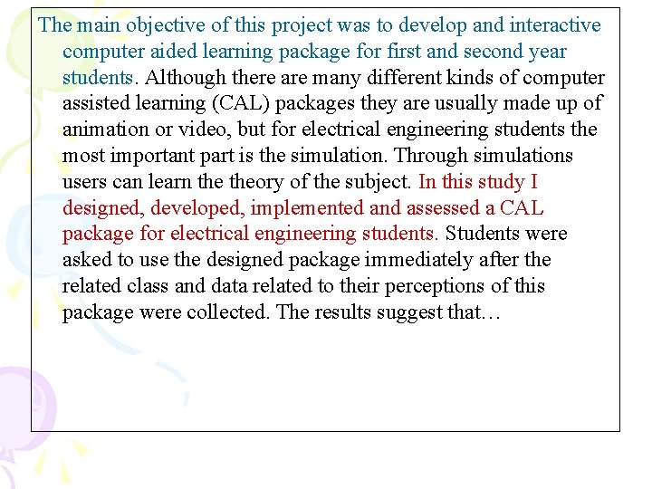 The main objective of this project was to develop and interactive computer aided learning