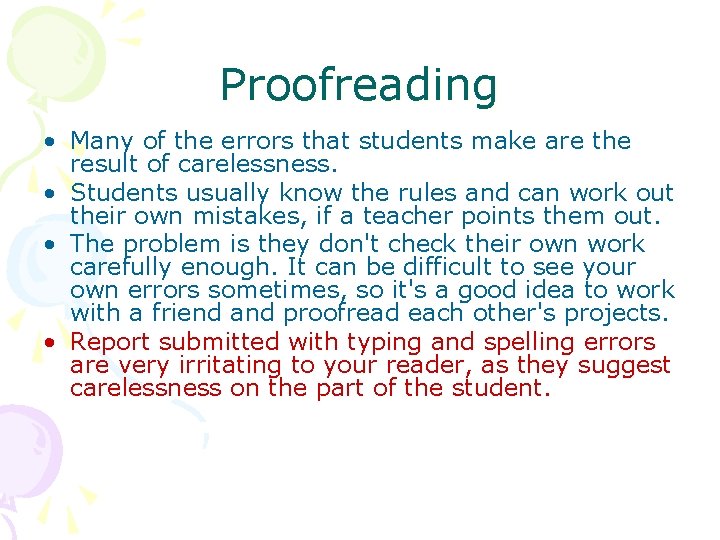 Proofreading • Many of the errors that students make are the result of carelessness.