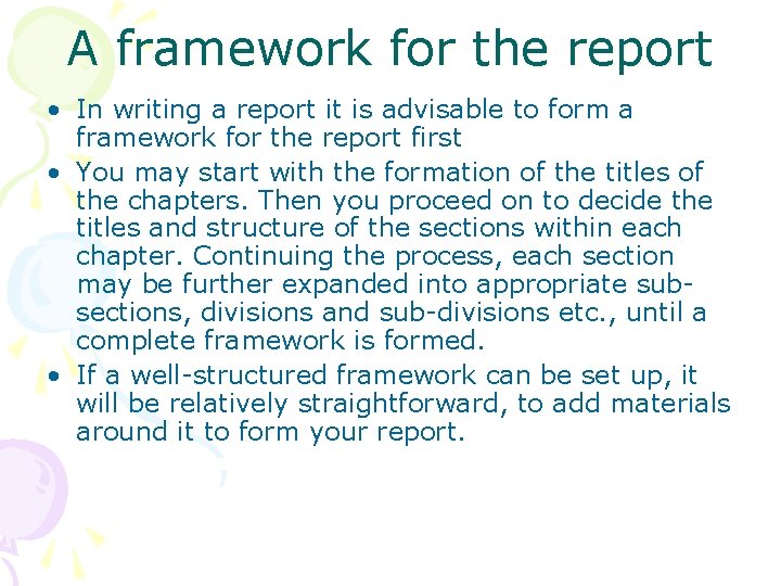 A framework for the report • In writing a report it is advisable to