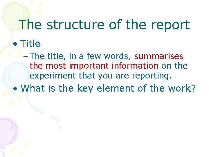 The structure of the report • Title – The title, in a few words,