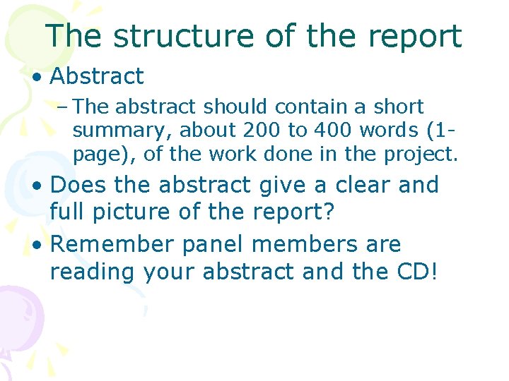 The structure of the report • Abstract – The abstract should contain a short