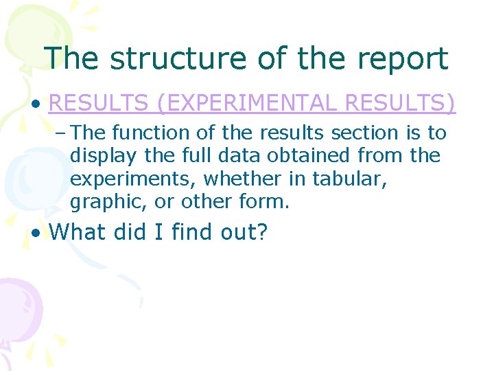 The structure of the report • RESULTS (EXPERIMENTAL RESULTS) – The function of the