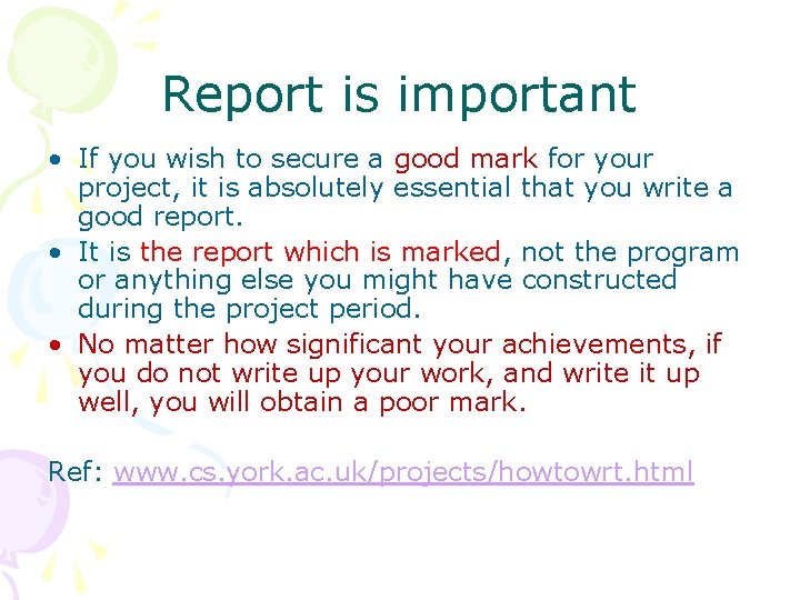 Report is important • If you wish to secure a good mark for your