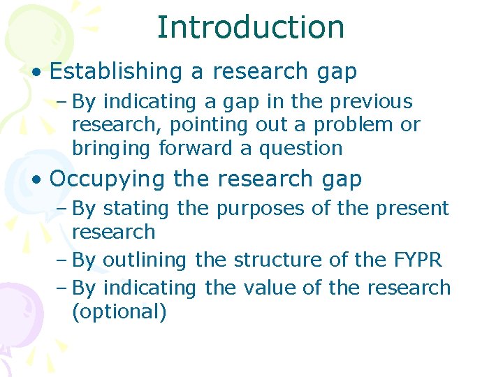 Introduction • Establishing a research gap – By indicating a gap in the previous