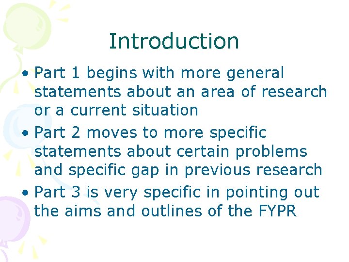 Introduction • Part 1 begins with more general statements about an area of research