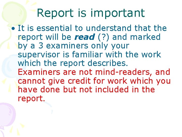 Report is important • It is essential to understand that the report will be
