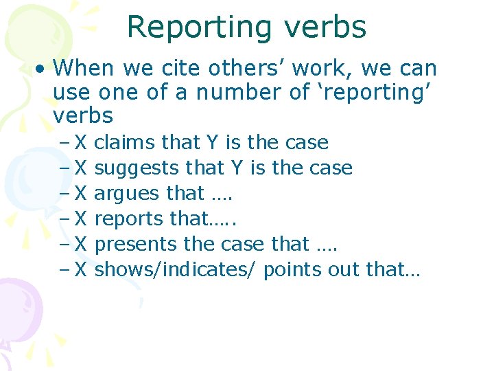 Reporting verbs • When we cite others’ work, we can use one of a