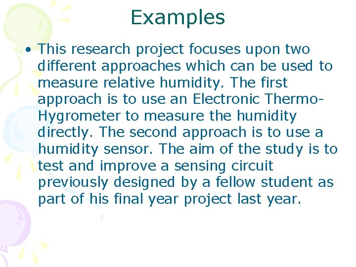 Examples • This research project focuses upon two different approaches which can be used