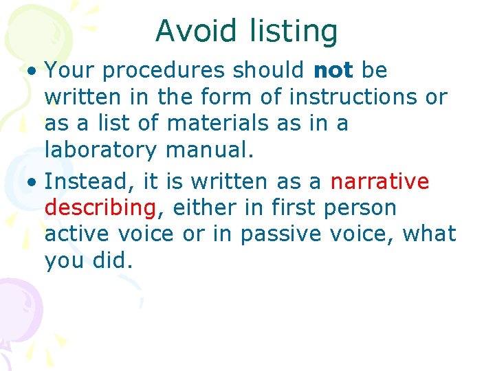 Avoid listing • Your procedures should not be written in the form of instructions