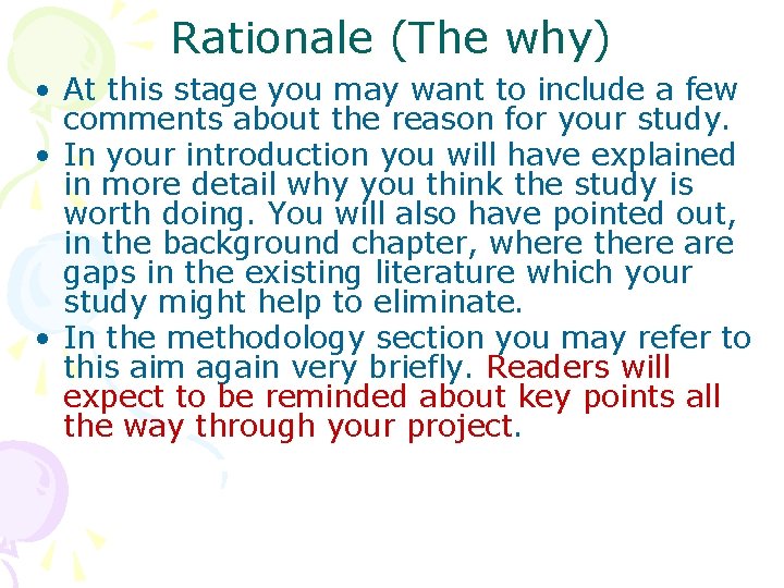 Rationale (The why) • At this stage you may want to include a few