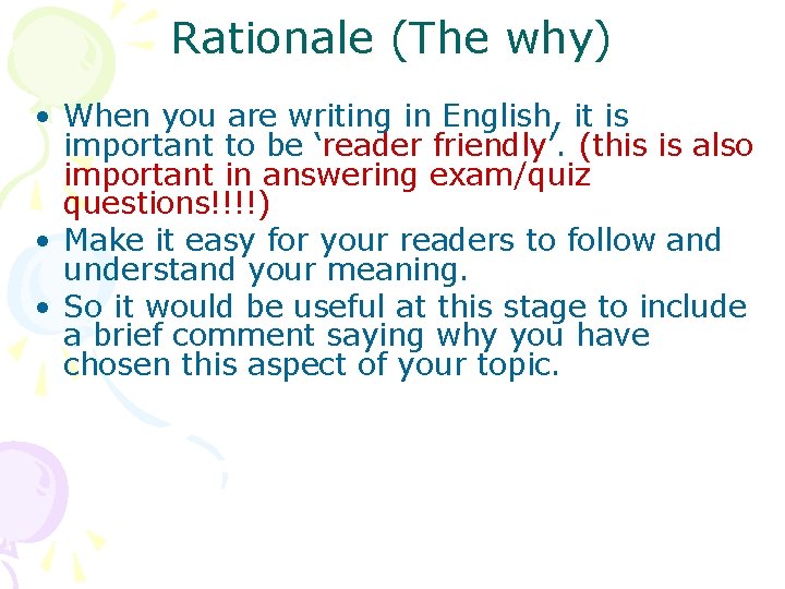 Rationale (The why) • When you are writing in English, it is important to
