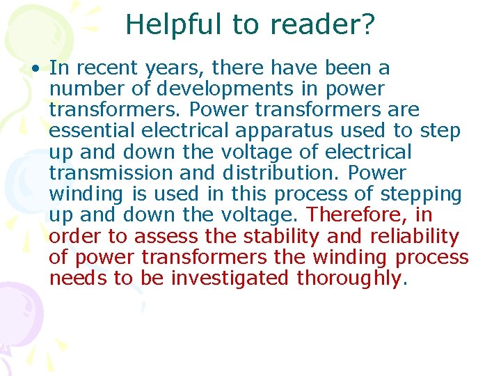 Helpful to reader? • In recent years, there have been a number of developments