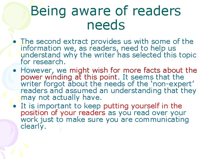 Being aware of readers needs • The second extract provides us with some of