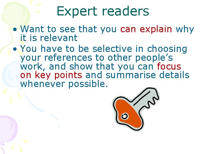 Expert readers • Want to see that you can explain why it is relevant