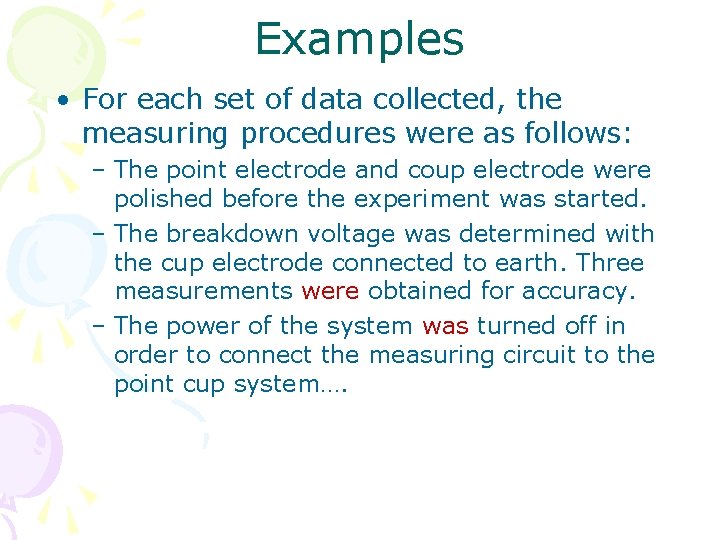 Examples • For each set of data collected, the measuring procedures were as follows: