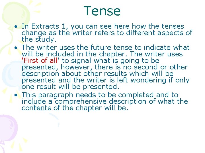 Tense • In Extracts 1, you can see here how the tenses change as