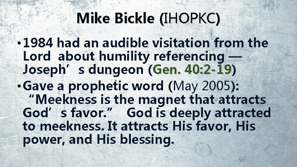 Mike Bickle (IHOPKC) • 1984 had an audible visitation from the Lord about humility