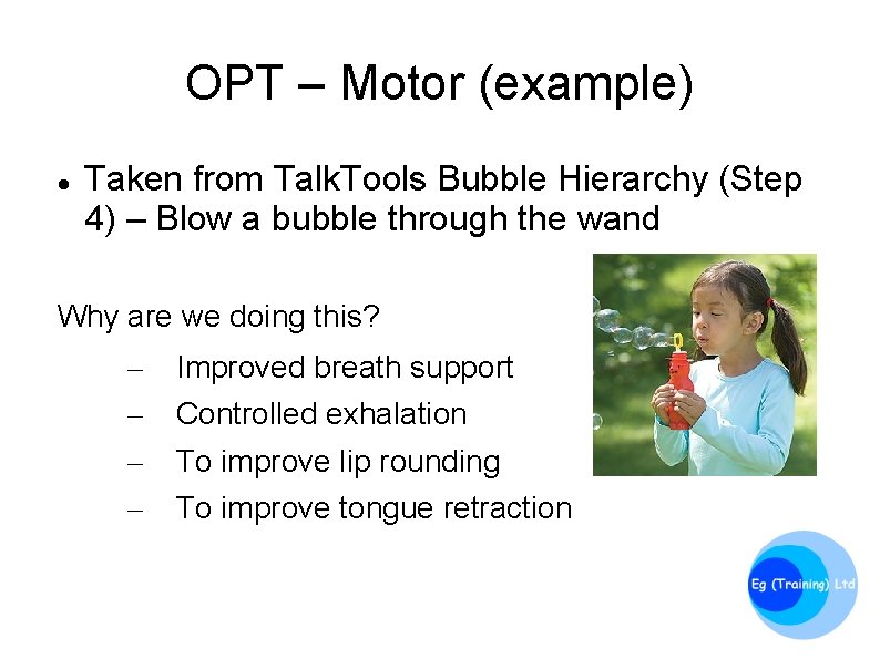 OPT – Motor (example) Taken from Talk. Tools Bubble Hierarchy (Step 4) – Blow