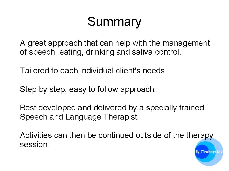 Summary A great approach that can help with the management of speech, eating, drinking