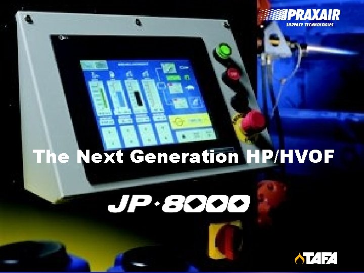 The Next Generation HP/HVOF 1 