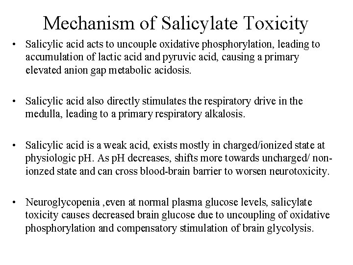 Mechanism of Salicylate Toxicity • Salicylic acid acts to uncouple oxidative phosphorylation, leading to