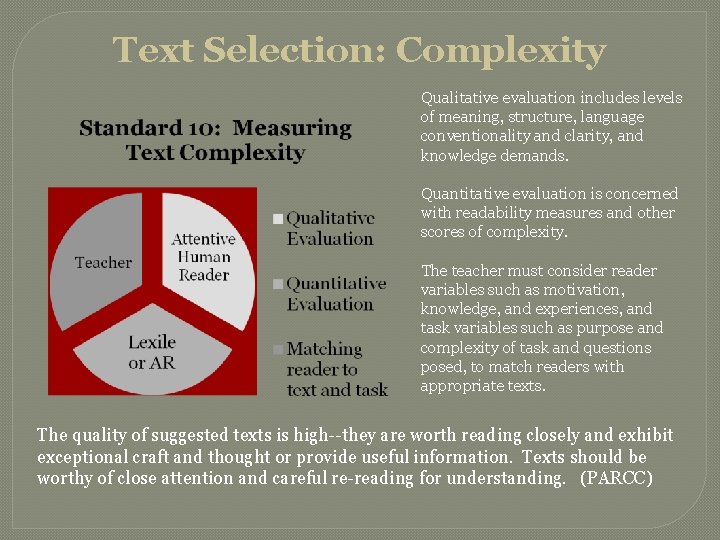 Text Selection: Complexity Qualitative evaluation includes levels of meaning, structure, language conventionality and clarity,