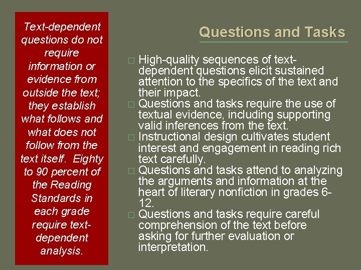 Text-dependent questions do not require information or evidence from outside the text; they establish