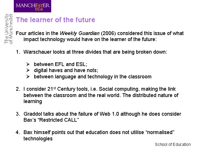 The learner of the future Four articles in the Weekly Guardian (2006) considered this