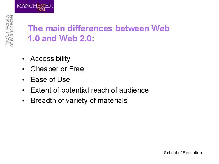 The main differences between Web 1. 0 and Web 2. 0: • • •