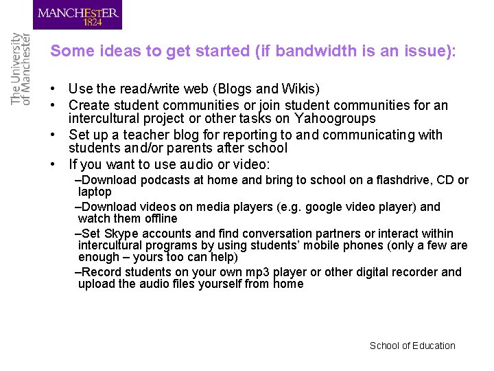 Some ideas to get started (if bandwidth is an issue): • Use the read/write