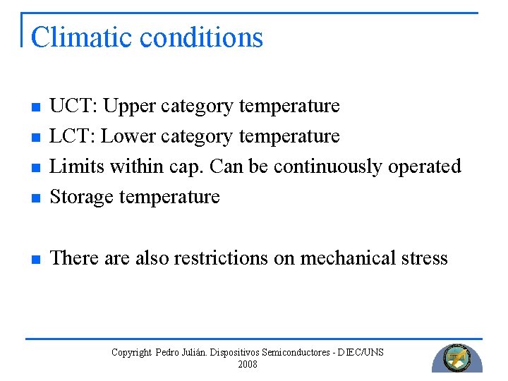 Climatic conditions n UCT: Upper category temperature LCT: Lower category temperature Limits within cap.