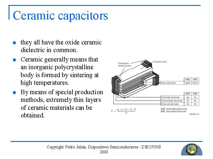 Ceramic capacitors n n n they all have the oxide ceramic dielectric in common.