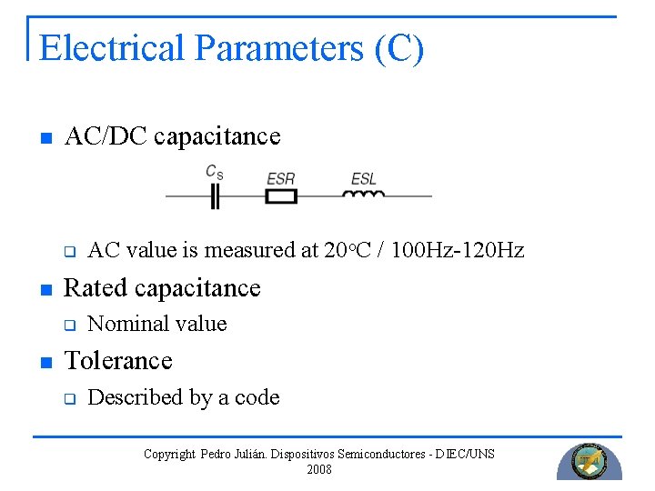 Electrical Parameters (C) n AC/DC capacitance q n Rated capacitance q n AC value