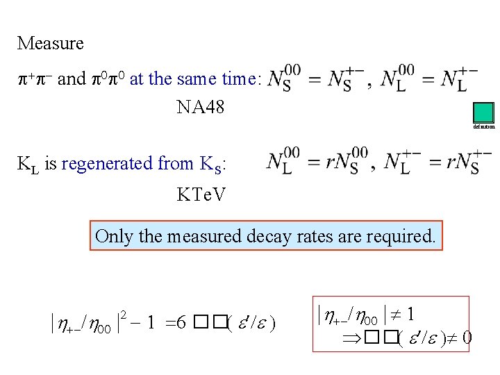 Measure p p and p p at the same time: NA 48 definition KL