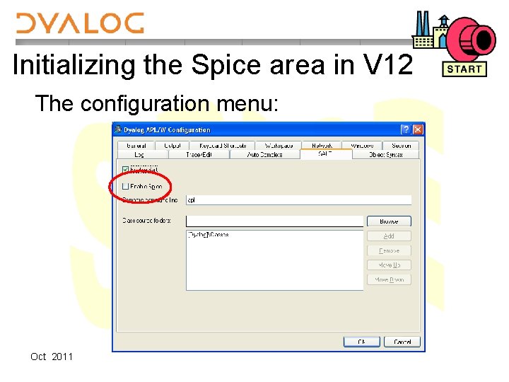 Initializing the Spice area in V 12 The configuration menu: Oct 2011 