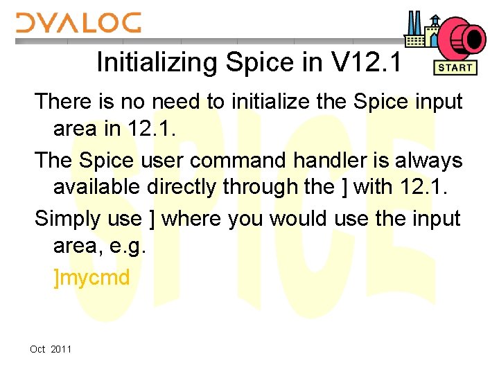 Initializing Spice in V 12. 1 There is no need to initialize the Spice