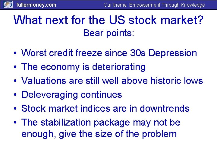 fullermoney. com Our theme: Empowerment Through Knowledge What next for the US stock market?