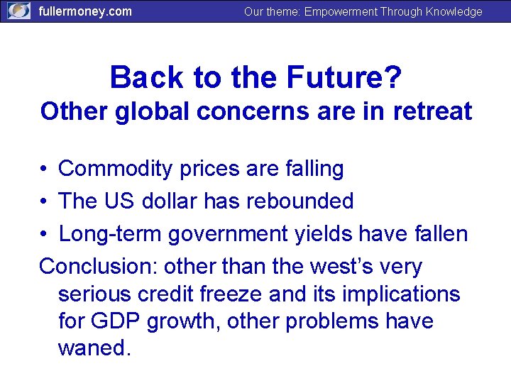 fullermoney. com Our theme: Empowerment Through Knowledge Back to the Future? Other global concerns