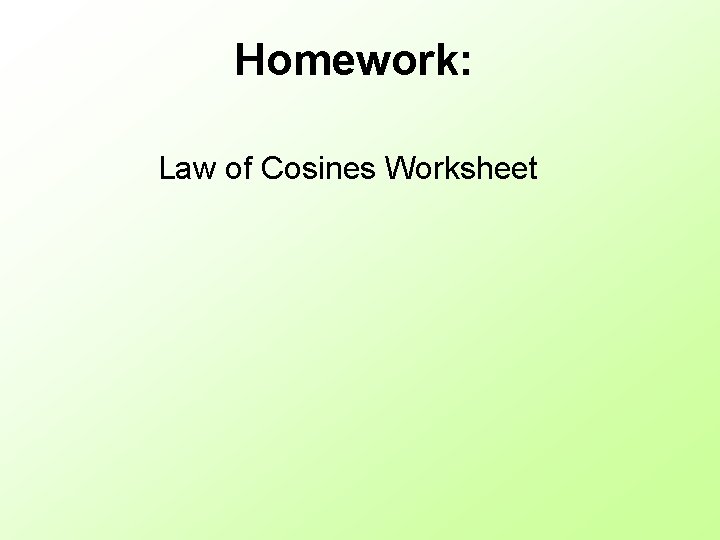 Homework: Law of Cosines Worksheet 