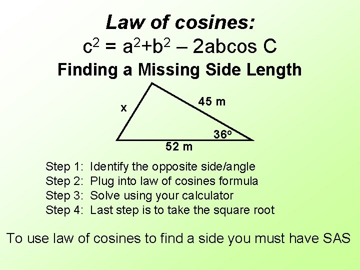 Law of cosines: c 2 = a 2+b 2 – 2 abcos C Finding