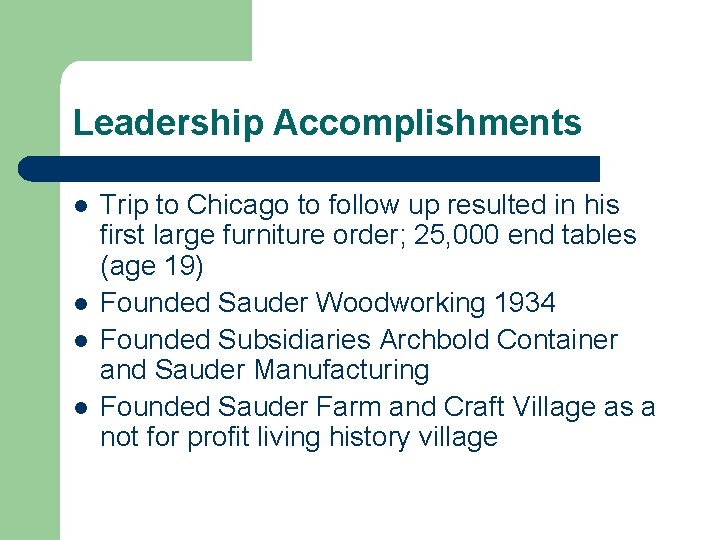 Leadership Accomplishments l l Trip to Chicago to follow up resulted in his first