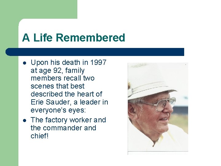 A Life Remembered l l Upon his death in 1997 at age 92, family