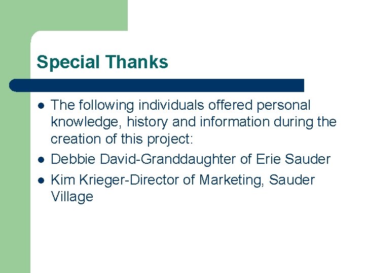 Special Thanks l l l The following individuals offered personal knowledge, history and information