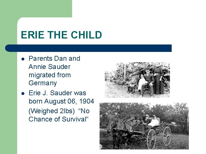 ERIE THE CHILD l l Parents Dan and Annie Sauder migrated from Germany Erie