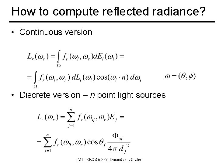 How to compute reflected radiance? • Continuous version • Discrete version – n point