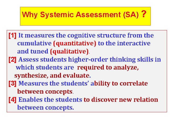 Why Systemic Assessment (SA) ? [1] It measures the cognitive structure from the cumulative